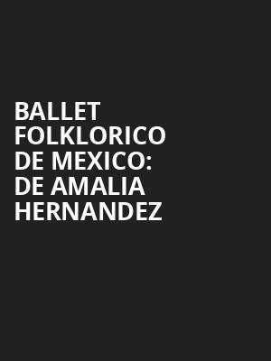 Ballet Folklorico de Mexico De Amalia Hernandez, Community Theatre, Morristown
