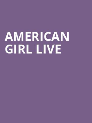 American Girl Live, Community Theatre, Morristown