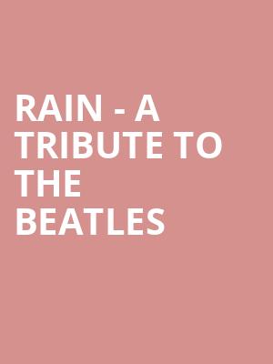 Rain A Tribute to the Beatles, Community Theatre, Morristown