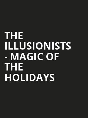The Illusionists Magic of the Holidays, Community Theatre, Morristown