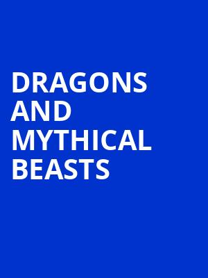 Dragons and Mythical Beasts Poster