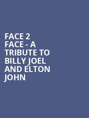 Face 2 Face A Tribute to Billy Joel and Elton John, Community Theatre, Morristown