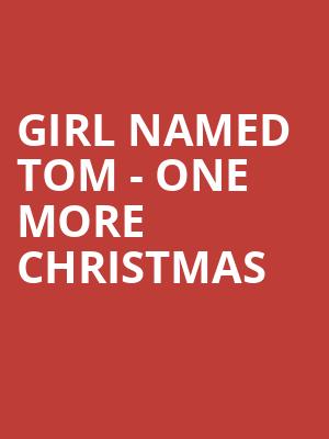 Girl Named Tom - One More Christmas Poster