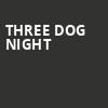 Three Dog Night, Community Theatre, Morristown