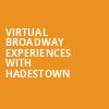 Virtual Broadway Experiences with HADESTOWN, Virtual Experiences for Morristown, Morristown