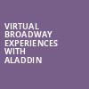 Virtual Broadway Experiences with ALADDIN, Virtual Experiences for Morristown, Morristown