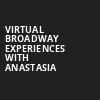 Virtual Broadway Experiences with ANASTASIA, Virtual Experiences for Morristown, Morristown