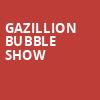 Gazillion Bubble Show, Community Theatre, Morristown